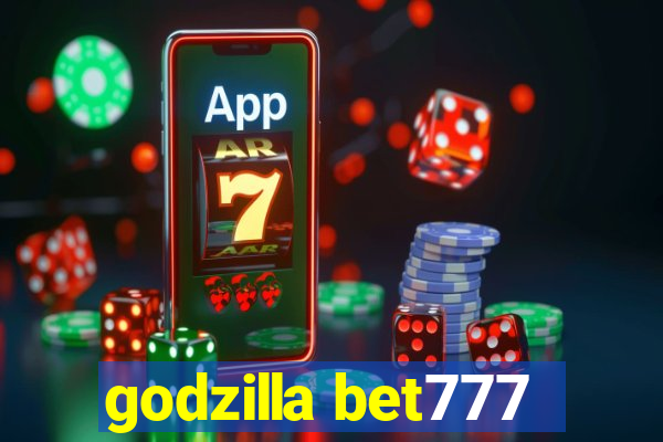 godzilla bet777