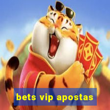 bets vip apostas