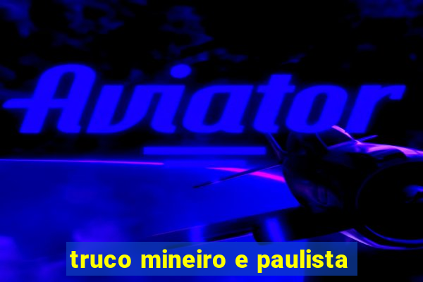 truco mineiro e paulista