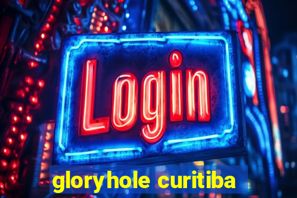 gloryhole curitiba