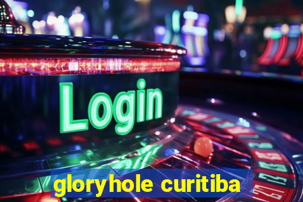 gloryhole curitiba