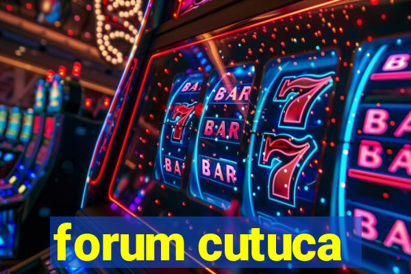 forum cutuca