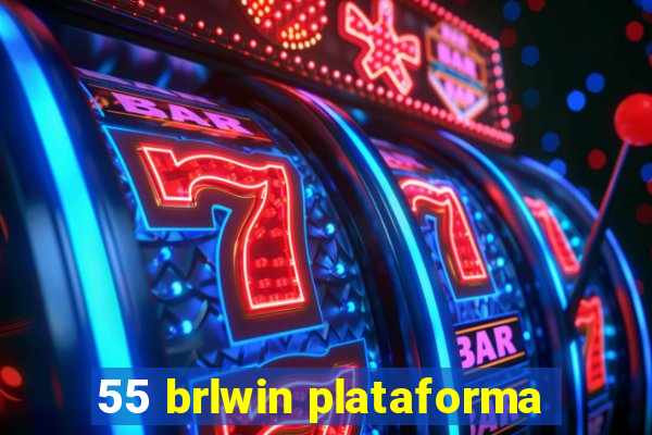 55 brlwin plataforma