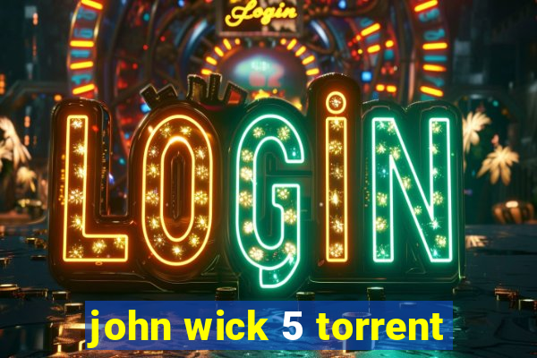 john wick 5 torrent