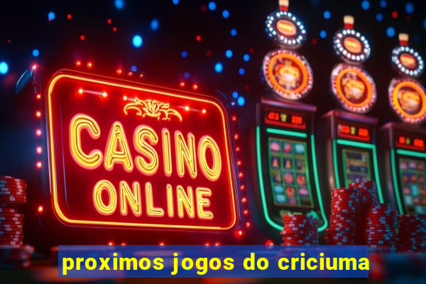 proximos jogos do criciuma