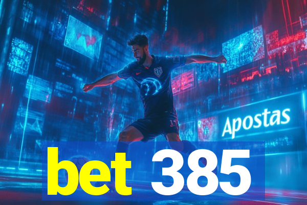 bet 385