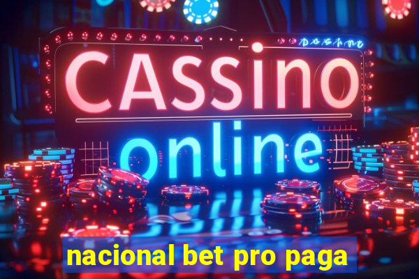 nacional bet pro paga