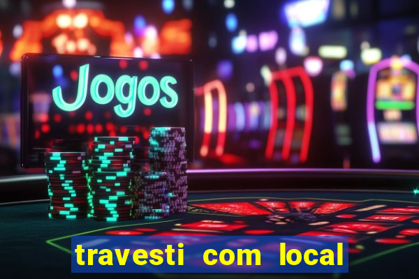 travesti com local em santos