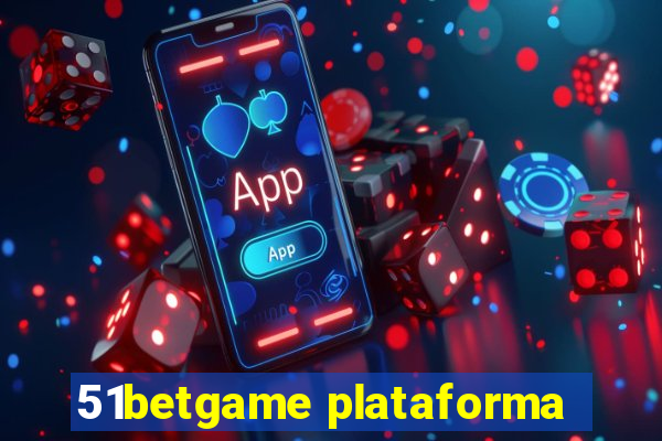 51betgame plataforma