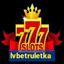 lvbetruletka