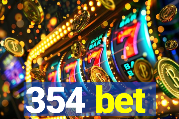 354 bet