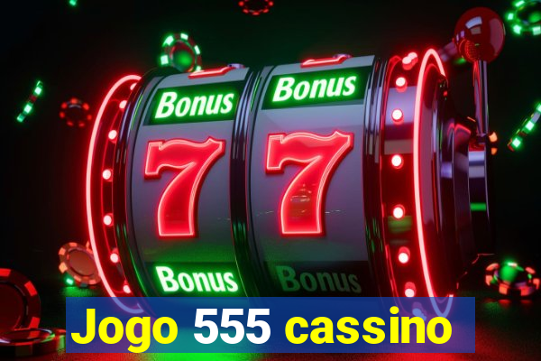 Jogo 555 cassino