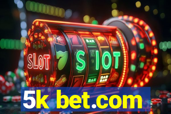 5k bet.com