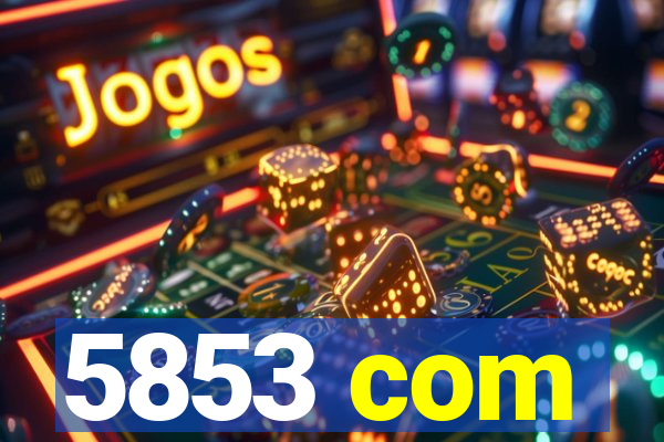 5853 com