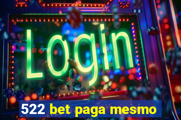 522 bet paga mesmo