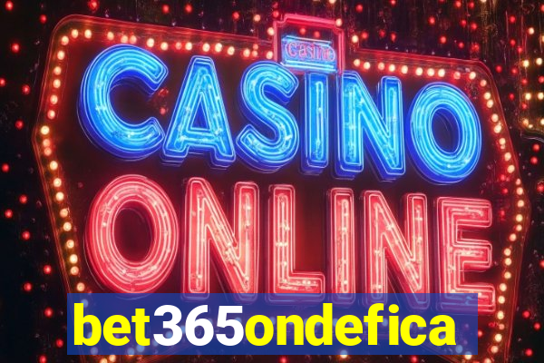 bet365ondefica