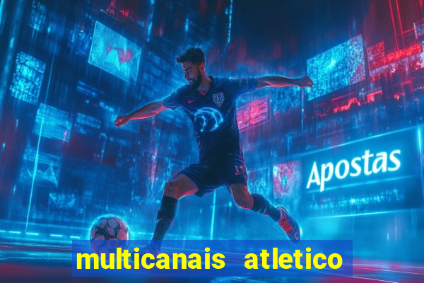 multicanais atletico de madrid