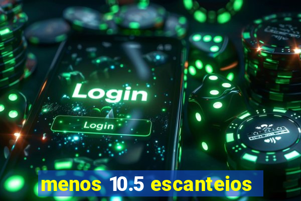 menos 10.5 escanteios