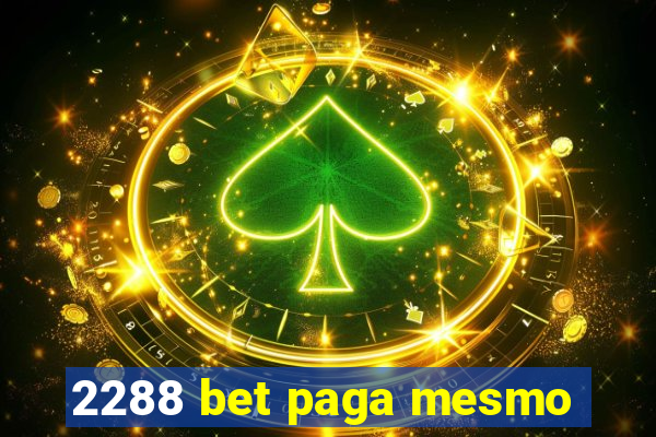 2288 bet paga mesmo