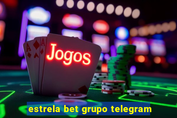 estrela bet grupo telegram