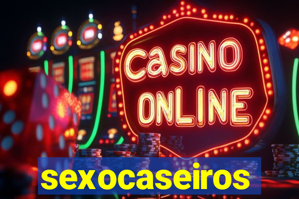 sexocaseiros