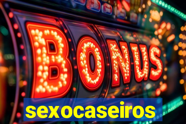 sexocaseiros