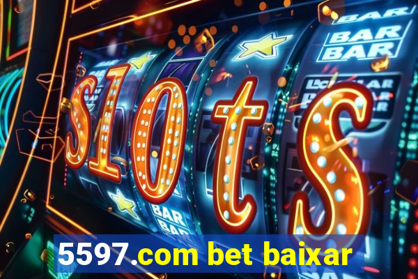 5597.com bet baixar