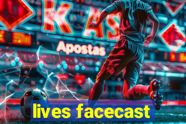 lives facecast