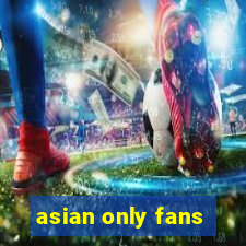 asian only fans