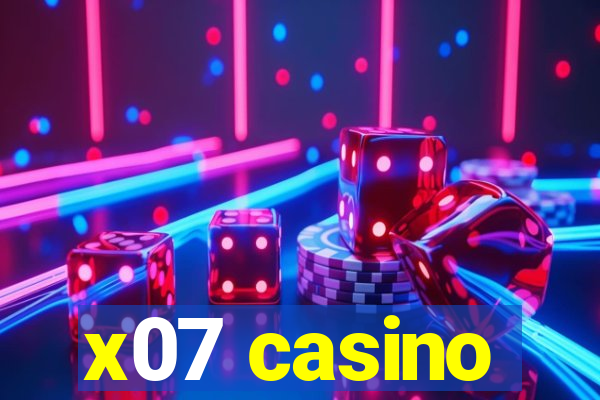 x07 casino