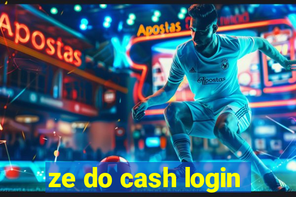 ze do cash login