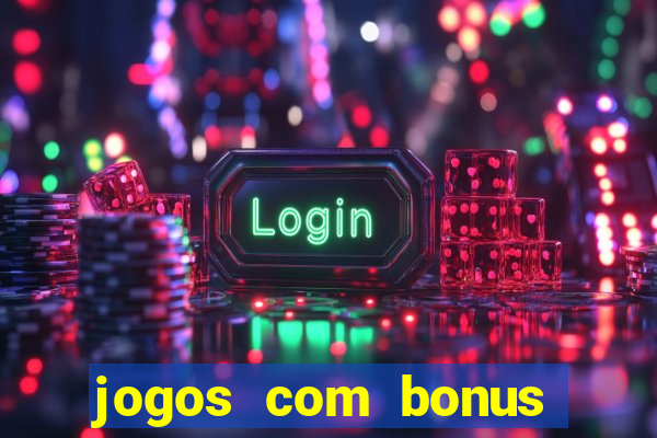 jogos com bonus sem deposito