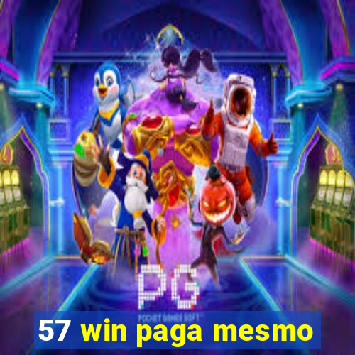 57 win paga mesmo