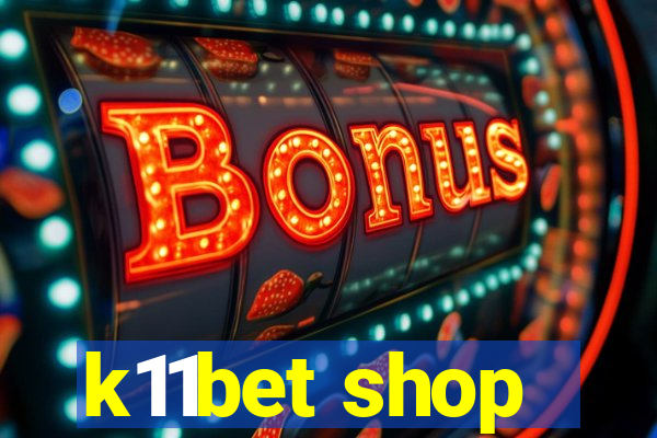 k11bet shop