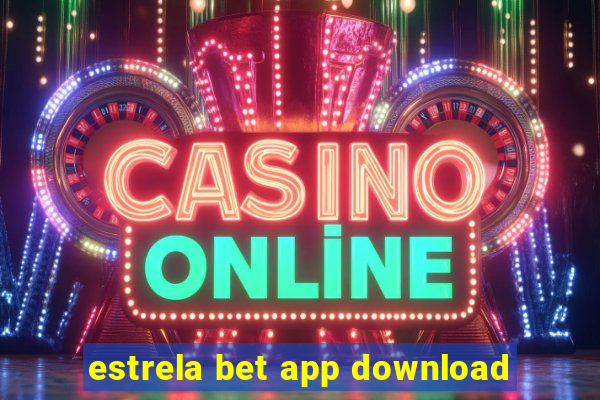 estrela bet app download