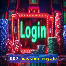 007 cassino royale filme completo dublado