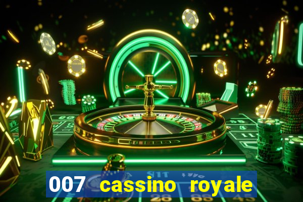 007 cassino royale filme completo dublado