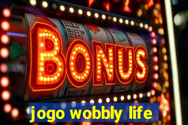 jogo wobbly life