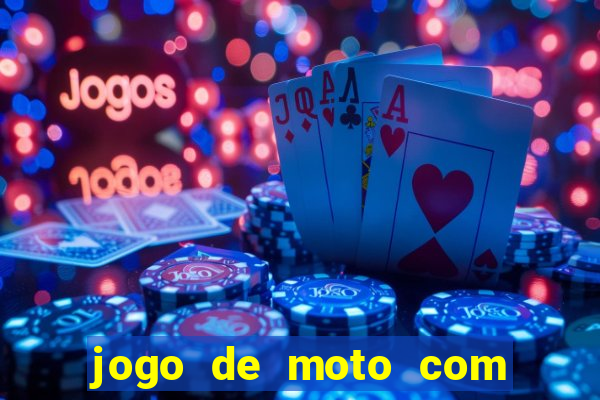 jogo de moto com dinheiro infinito