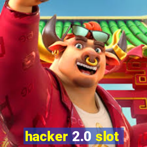 hacker 2.0 slot