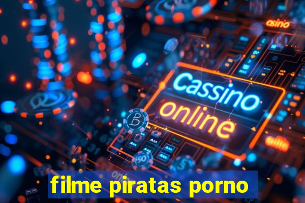 filme piratas porno