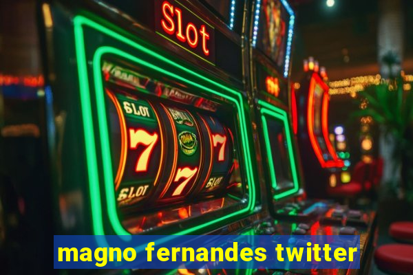 magno fernandes twitter