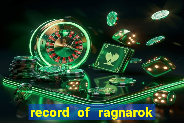 record of ragnarok 3 temporada assistir