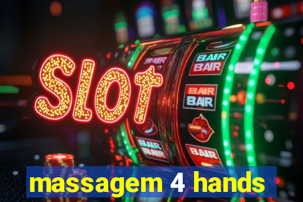 massagem 4 hands