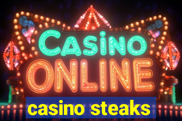 casino steaks