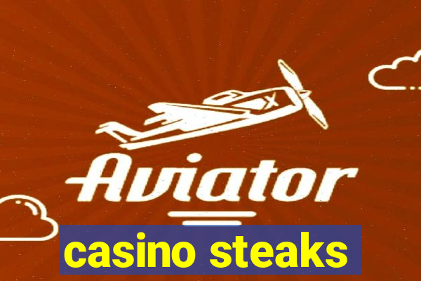 casino steaks