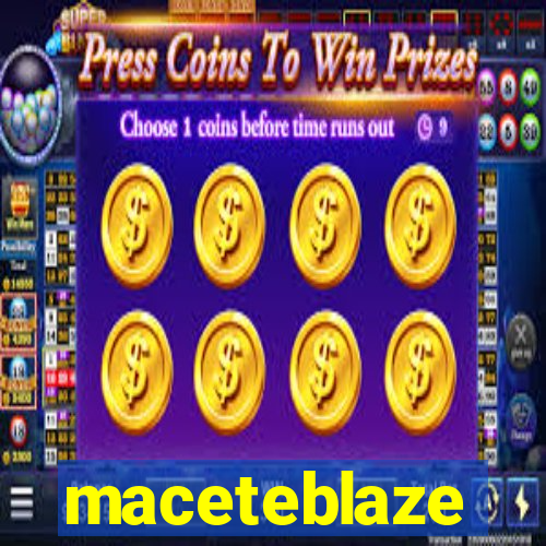 maceteblaze