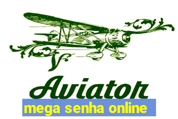 mega senha online