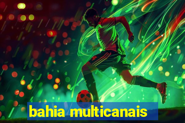 bahia multicanais