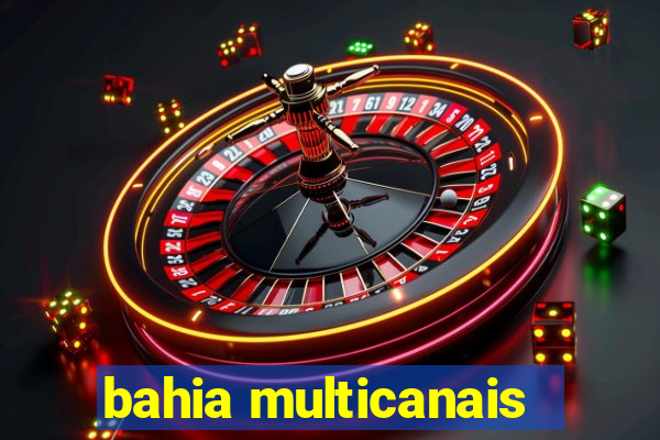 bahia multicanais